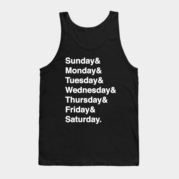 Days Of The Week List (White Text) Tank Top by inotyler